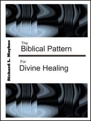 Tapa de The Biblical Pattern for Divine Healing