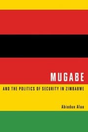 Tapa de Mugabe And The Politics Of Security In Zimbabwe