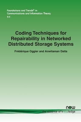 Tapa de Coding Techniques For Repairability In Networked Distributed Storage Systems