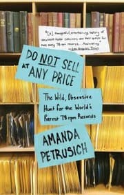 Tapa de Do Not Sell At Any Price The Wild Obsessive Hunt For The Worlds Rarest 78rpm Records