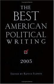Tapa de The Best American Political Writing 2005 (Best American Political Writing)
