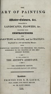 Tapa de The art of painting in water-colours, &c. exemplified in landscapes, flowers, &c