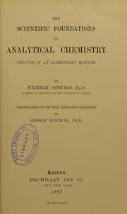 Tapa de The scientific foundations of analytical chemistry : treated in an elementary manner