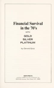 Tapa de Financial survival in the 70's with gold, silver, platinum