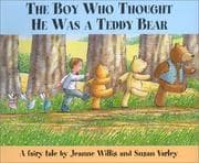 Tapa de The boy who thought he was a teddy bear
