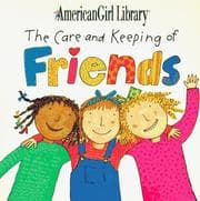 Tapa de The Care and Keeping of Friends (American Girl Library (Middleton, Wis.).)