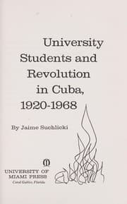 Tapa de University students and revolution in Cuba, 1920-1968