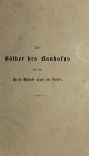 Tapa de Die V©œlker des Kaukasus und ihre Freiheitsk©Þmpfe gegen die Russen