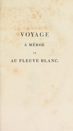 Tapa de Voyage © M©♭ro©♭, au Fleuve Blanc, au-del© de F©Øzoql dans le midi du royaume de Senn©Ør, © Syouah et dans cinq autres oasis; fait dans les ann©♭es 1819, 1820, 1821 et 1822