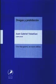 Tapa de Drogas y prohibición : una vieja guerra, un nuevo debate