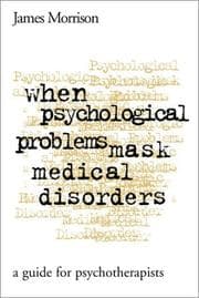 Tapa de When Psychological Problems Mask Medical Disorders