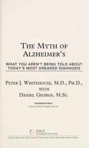 Tapa de The myth of Alzheimer's what you aren't being told about today's most dreaded diagnosis