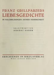 Tapa de Franz Grillparzers Liebesgedichte in Nachbildungen seiner Handschrift