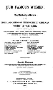 Tapa de Our Famous Women: An Authorized Record of the Lives and Deeds of Distinguished American Women of ...