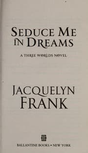 Tapa de Seduce me in dreams : a three worlds novel