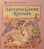 Tapa de Mother Goose Rhymes (A Golden Book)