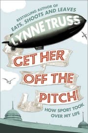Tapa de Get Her Off the Pitch!: How Sport Took Over My Life