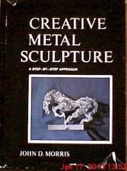Tapa de Creative Metal Sculpture: A Step-By-Step Approach,