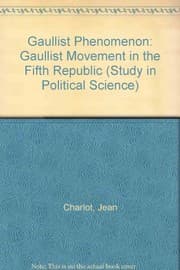 Tapa de Gaullist Phenomenon: Gaullist Movement in the Fifth Republic (Study in Political Science)
