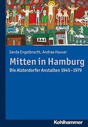 Tapa de Mitten in Hamburg: Die Alsterdorfer Anstalten 1945-1979 (German Edition)
