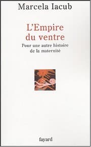 Tapa de L'Empire du ventre : Pour une autre histoire de la maternité