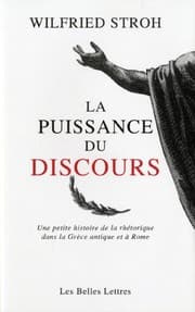 Tapa de La Puissance du discours: Une petite histoire de la rhétorique dans la Grèce antique et à Rome (Le Miroir Des Humanistes) (French Edition)