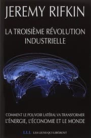 Tapa de La troisième révolution industrielle : Comment le pouvoir latéral va transformer l'énergie, l'économie et le monde