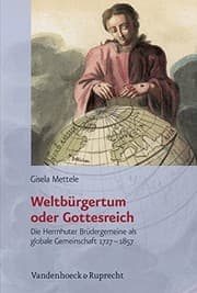 Tapa de Weltburgertum oder Gottesreich: Die Herrnhuter Brudergemeine als globale Gemeinschaft 1727-1857 (Burgertum Neue Folge)