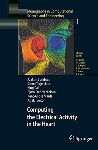 Tapa de Computing the Electrical Activity in the Heart (Monographs in Computational Science and Engineering Book 1)