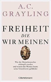 Tapa de Freiheit Die Wir Meinen: Wie die Menschenrechte erkämpft wurden und warum der Westen heute seine Grundwerte Gefährdet