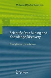 Tapa de Scientific Data Mining and Knowledge Discovery: Principles and Foundations