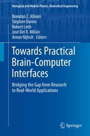 Tapa de Towards Practical Brain-Computer Interfaces: Bridging the Gap from Research to Real-World Applications (Biological and Medical Physics, Biomedical Engineering)