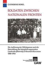 Tapa de Soldaten zwischen nationalen Fronten: Die Auflosung der Militargrenze und die Entwicklung der koniglich-ungarischen Landwehr (Honved) in ... Monarchie) (German Edition)