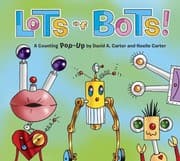 Tapa de Lots of Bots!: A Counting Pop-Up Book