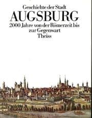 Tapa de Geschichte der Stadt Augsburg von der Römerzeit bis zur Gegenwart (German Edition)