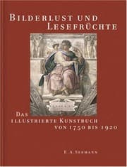 Tapa de Bilderlust und Lesefrüchte: Das illustrierte Kunstbuch von 1750 bis 1920