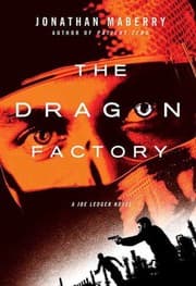 Tapa de The Dragon Factory: A Joe Ledger Novel