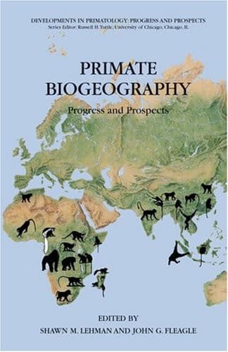 Tapa de Primate Biogeography: Progress and Prospects (Developments in Primatology: Progress and Prospects)