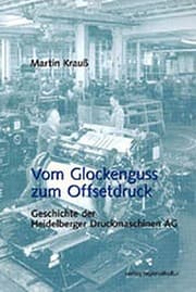 Tapa de Vom Glockenguss zum Offsetdruck: Geschichte der Heidelberger Druckmaschinen AG