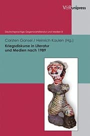 Tapa de Kriegsdiskurse in Literatur und Medien nach 1989 (Deutschsprachige Gegenwartsliteratur und Medien)