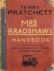 Tapa de Mrs Bradshaw's Handbook: To Travelling Upon the Ankh-Morpork & Sto Plains Hygienic Railway (Discworld)