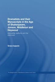 Tapa de Dramatists and their Manuscripts in the Age of Shakespeare, Jonson, Middleton and Heywood: Authorship, Authority and the Playhouse (Routledge Studies in Renaissance Literature and Culture)
