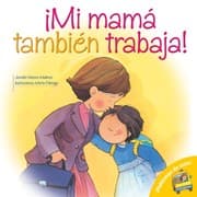 Tapa de Mi mama tambien trabaja!/ Mom Works Too! (Hablemos De Esto!) (Spanish Edition)