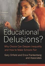 Tapa de Educational Delusions?: Why Choice Can Deepen Inequality and How to Make Schools Fair