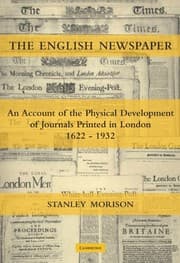 Tapa de The English Newspaper, 1622-1932: An Account of the Physical Development of Journals Printed in London