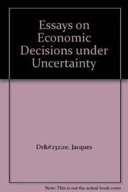 Tapa de Essays on economic decisions under uncertainty