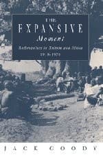 Tapa de The Expansive Moment: The rise of Social Anthropology in Britain and Africa 1918-1970