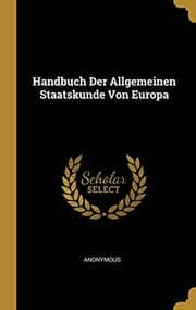 Tapa de Handbuch Der Allgemeinen Staatskunde Von Europa (German Edition)