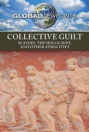 Tapa de Collective Guilt: Slavery, the Holocaust, and Other Atrocities (Global Viewpoints)