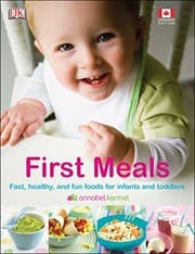 Tapa de First Meals: Fast, healthy, and fun foods to tempt infants and toddlers